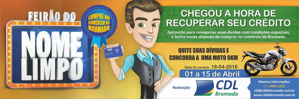 CDL de Brumado lança ação Feirão Nome Limpo, aproveite, regularize seus débitos e concorra a uma moto 0km!